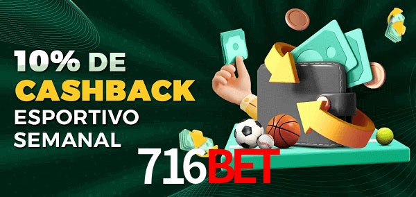 10% de bônus de cashback na 716bet